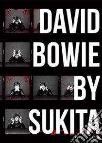 David Bowie. Ediz. illustrata libro di Sukita Masayoshi