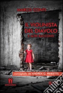 Il violinista del diavolo e altri racconti libro di Conti Marco