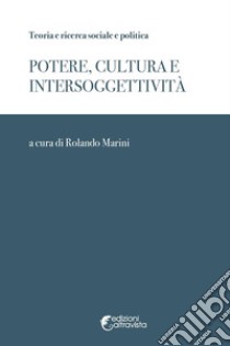 Potere, cultura e intersoggettivita libro di Marini R. (cur.)