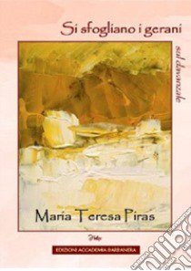 Si sfogliano i gerani sul davanzale. Haiku libro di Piras Maria Teresa