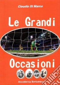 Le grandi occasioni libro di Di Marco Claudio