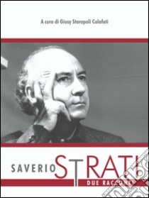 Due racconti libro di Strati Saverio; Staropoli Calafati G. (cur.)