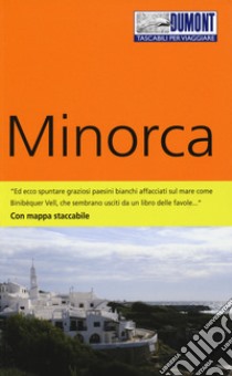 Minorca. Con carta. Con Carta geografica ripiegata libro di König Angelika