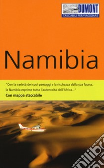 Namibia. Con Carta geografica ripiegata libro di Scheibe Axel