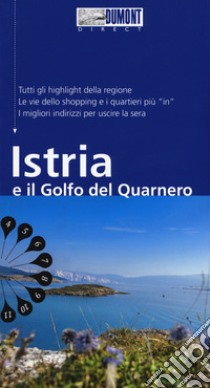 Istria e il golfo del Quarnero. Con mappa. Con Carta geografica ripiegata libro di Schetar Daniela