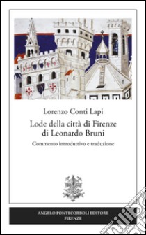 Lode della città di Firenze di Leonardo Bruni libro di Conti Lapi Lorenzo