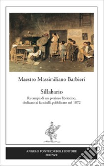 Sillabario (rist. anast.) libro di Barbieri Massimiliano