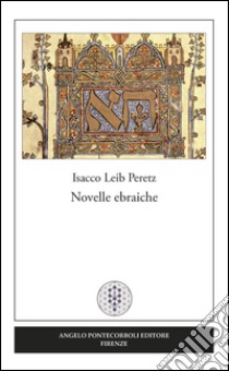 Novelle ebraiche libro di Peretz Isaac Leib