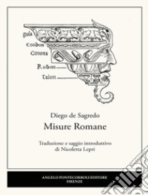 Misure romane libro di Sagredo Diego de