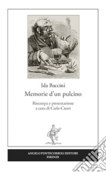 Memorie d'un pulcino libro di Baccini Ida; Cresti C. (cur.)