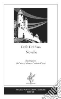 Novelle libro di Del Bino Delfo