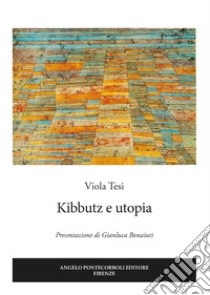 Kibbutz e utopia libro di Tesi Viola