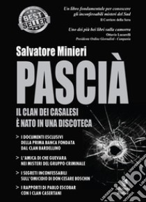 Pascià. Il clan dei Casalesi è nato in una discoteca libro di Minieri Salvatore