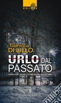 Urlo dal passato libro di Di Lillo Gianluca