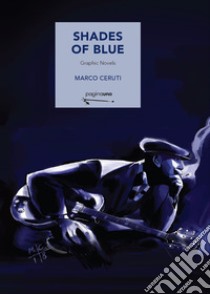 Shades of blue libro di Ceruti Marco