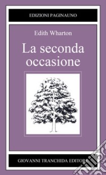 La seconda occasione libro di Wharton Edith; Campolongo S. (cur.)