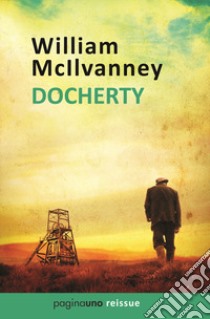 Docherty. Nuova ediz. libro di McIlvanney William