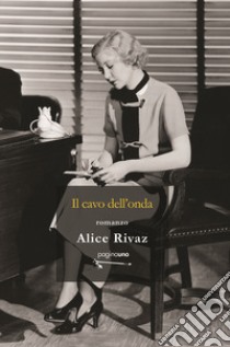 Il cavo dell'onda libro di Rivaz Alice; Panaro A. (cur.)