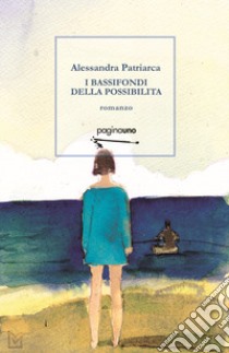 I bassifondi della possibilità libro di Patriarca Alessandra