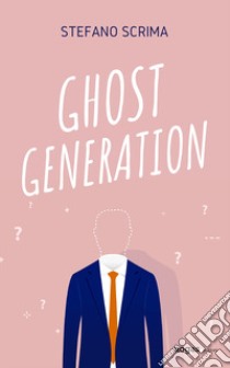 Ghost generation libro di Scrima Stefano