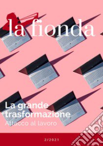 La fionda (2021). Vol. 2: La grande trasformazione. Attacco al lavoro libro