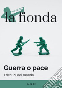 La fionda (2022). Vol. 2: Guerra o pace. I destini del mondo libro