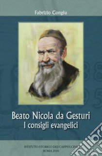 Beato Nicola da Gesturi. I consigli evangelici libro di Congiu F.