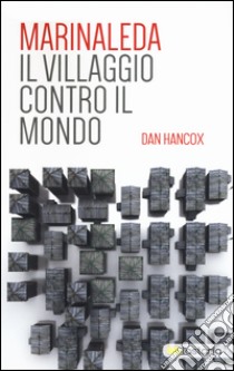 Marinaleda. Il villaggio contro il mondo libro di Hancox Dan