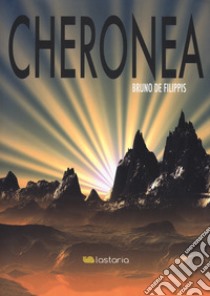 Cheronea libro di De Filippis Bruno