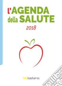 L'agenda della salute 2018 libro