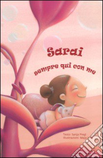 Sarai sempre qui con me. Ediz. a colori libro di Pregl Sanja