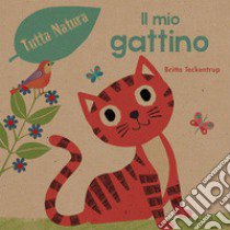 Il mio gattino. Ediz. illustrata libro di Teckentrup Britta