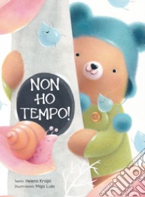 Non ho tempo! Ediz. a colori libro di Kraljic Helena