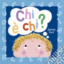 Chi è chi? Ediz. a colori libro di Font Gemma