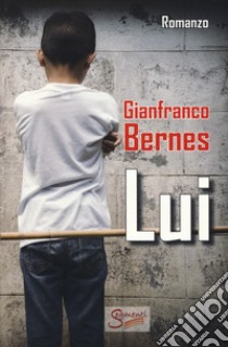 Lui libro di Bernes Gianfranco