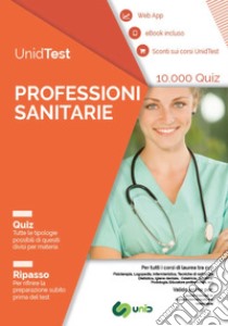 UnidTest. Professioni sanitarie. 10.000 quiz. Ripasso. Con app. Con ebook libro di Di Muro G. (cur.)