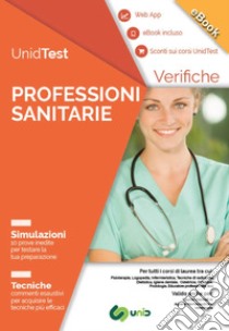 UnidTest. Professioni sanitarie. Verifiche. Simulazioni. Tecniche. Con app. Con ebook libro di Di Muro G. (cur.)