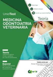 UnidTest. Medicina, Odontoiatria e Veterinaria. Manuale di teoria a colori con esercizi commentati e web app per la preparazione al test di ammissione a Medicina, Odontoiatria e Veterinaria. Con ebook. Con web app libro