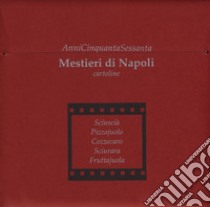 Annicinquantasessanta mestieri di Napoli libro di Rizzo R. (cur.)