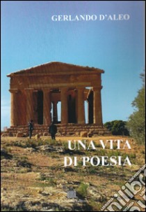 Una vita di poesia libro di D'Aleo Gerlando