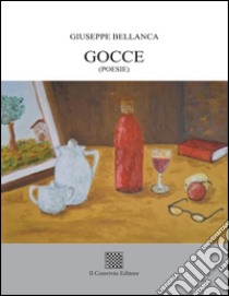 Gocce libro di Bellanca Giuseppe