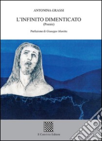 L'infinito dimenticato libro di Grassi Antonina