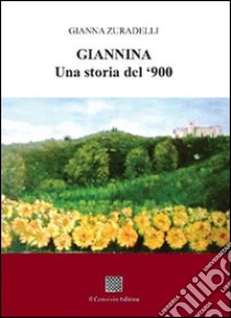 Giannina. Una storia del '900 libro di Zuradelli Gianna