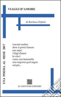 Viaggi d'amore libro di Orfanò Barbara