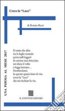 Cerco la «luce» libro di Rossi Renata