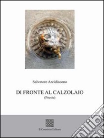 Di fronte al calzolaio libro di Arcidiacono Salvatore