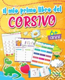 Il mio primo libro del corsivo. Ediz. a colori libro di Alfieri Giulia