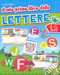 Il mio primo libro delle lettere. Ediz. a colori libro di Alfieri Giulia