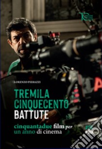 Tremila cinquecento battute. Cinquantadue film per un anno di cinema. Vol. 3 libro di Pierazzi Lorenzo