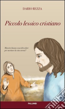 Piccolo lessico cristiano libro di Rezza Dario